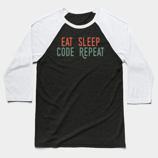 Eat Sleep Code Repeat Baseball T-Shirt by Tesszero